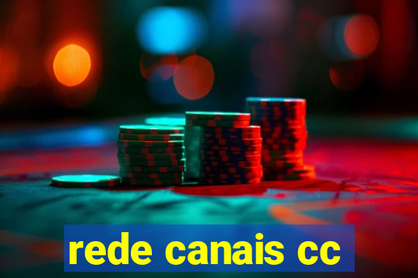 rede canais cc